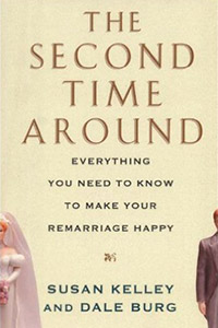 The Second Time Around: Everything You Need to Know to Make Your Remarriage Happy